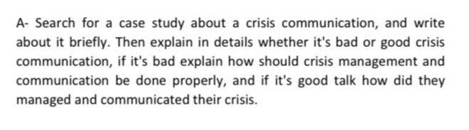 A Search For A Case Study About A Crisis Communication And Write About It Briefly Then Explain In Details Whether It 1