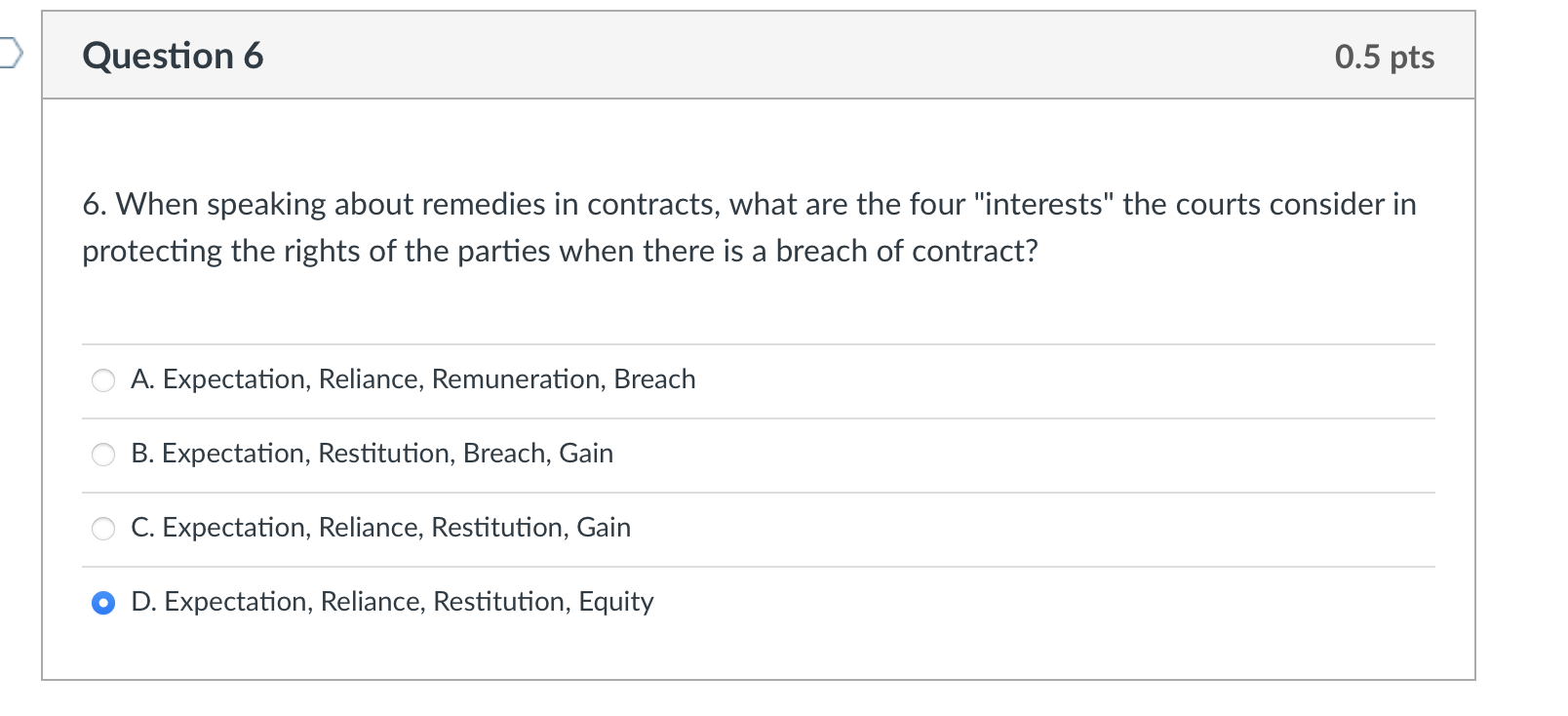 Question 6 0 5 Pts 6 When Speaking About Remedies In Contracts What Are The Four Interests The Courts Consider In 1