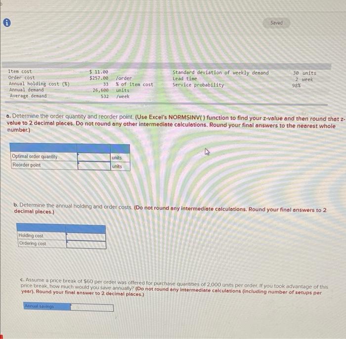 I Saved Item Cost 11 00 Standard Deviation Of Weekly Demand 30 Units 2 Week Order Cost Order Lead Time 257 00 33 Annu 1