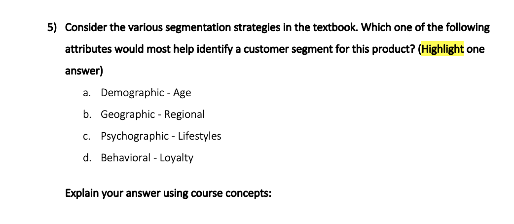 5 Consider The Various Segmentation Strategies In The Textbook Which One Of The Following Attributes Would Most Help I 1
