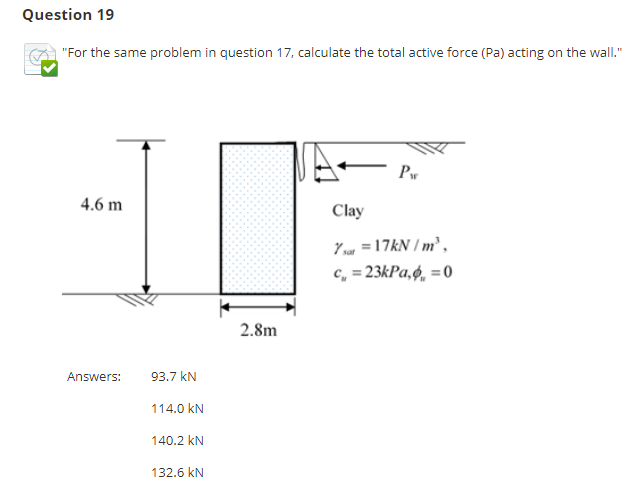 Question 19 For The Same Problem In Question 17 Calculate The Total Active Force Pa Acting On The Wall Ar Pw 4 6 M 1