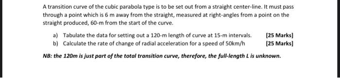 A Transition Curve Of The Cubic Parabola Type Is To Be Set Out From A Straight Center Line It Must Pass Through A Point 1