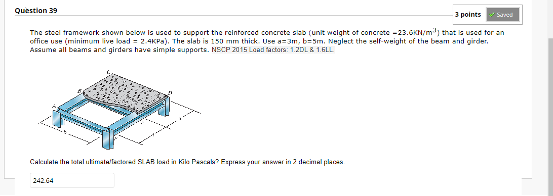 Question 39 3 Points Saved The Steel Framework Shown Below Is Used To Support The Reinforced Concrete Slab Unit Weigh 1