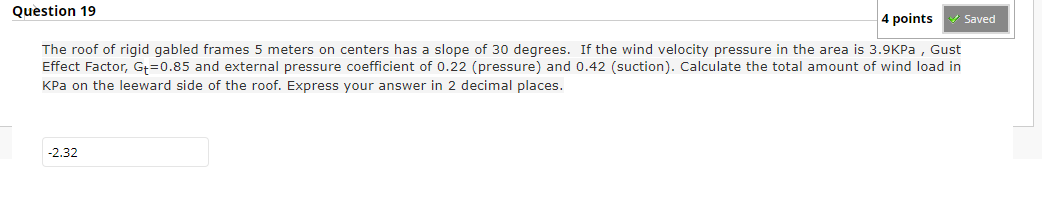 Question 19 4 Points Saved The Roof Of Rigid Gabled Frames 5 Meters On Centers Has A Slope Of 30 Degrees If The Wind 1