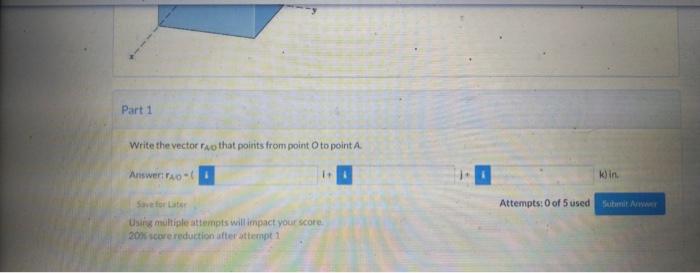 Determine The Moment Of Force F About Point O 10 9 5 9 F 36 Lb 6 3 Part 1 Of Part 1 Write The Vector Fad That Poi 2