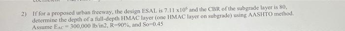 2 If For A Proposed Urban Freeway The Design Esal Is 7 11 X10 And The Cbr Of The Subgrade Layer Is 80 Determine The 1