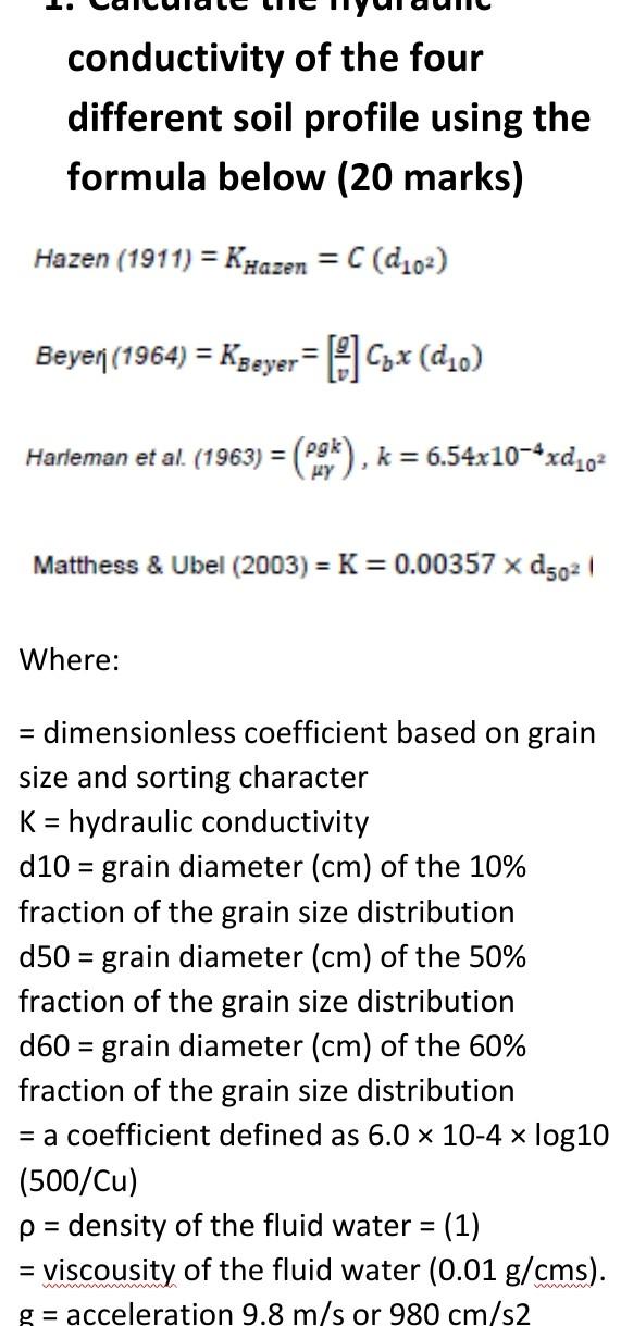 Conductivity Of The Four Different Soil Profile Using The Formula Below 20 Marks Hazen 1911 Khazen C D10 Beye 1