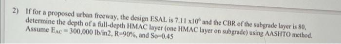2 If For A Proposed Urban Freeway The Design Esal Is 7 11 X10 And The Cbr Of The Subgrade Layer Is 80 Determine The D 1