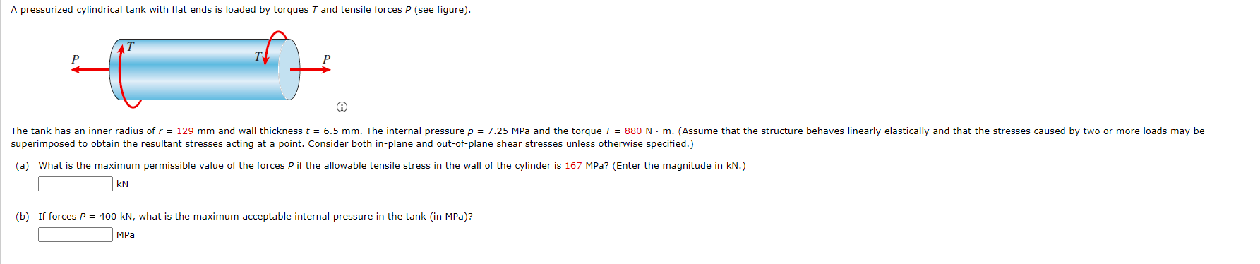 A Pressurized Cylindrical Tank With Flat Ends Is Loaded By Torques T And Tensile Forces P See Figure P The Tank Has A 1