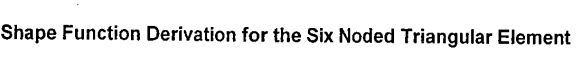 Shape Function Derivation For The Six Noded Triangular Element 1