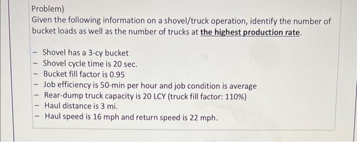 Problem Given The Following Information On A Shovel Truck Operation Identify The Number Of Bucket Loads As Well As The 1