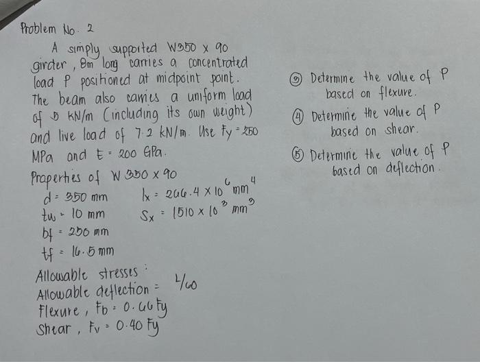 Problem No 2 A Simply Supported W350 X 90 Girder 8m Long Carries A Concentrated Load P Positioned At Midpoint Point Th 1