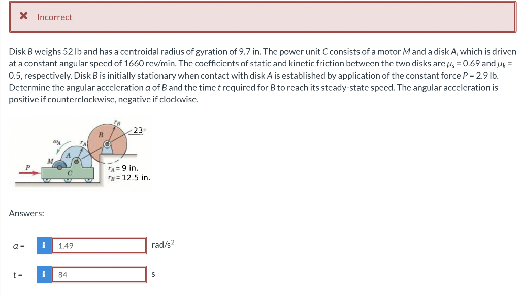 Incorrect Disk B Weighs 52 Lb And Has A Centroidal Radius Of Gyration Of 9 7 In The Power Unit C Consists Of A Motor 1