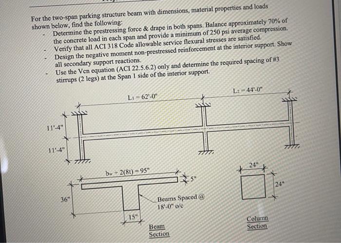 For The Two Span Parking Structure Beam With Dimensions Material Properties And Loads Shown Below Find The Following 1