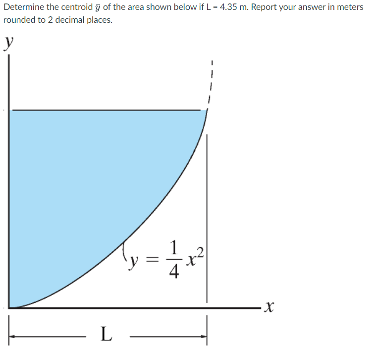 Determine The Centroid Y Of The Area Shown Below If L 4 35 M Report Your Answer In Meters Rounded To 2 Decimal Places 1