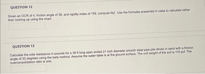 Question 12 Given An Ocr Of 4 Friction Angle Of 36 And Rigidity Index Of 159 Compute Nq Use The Formulas Presented 1