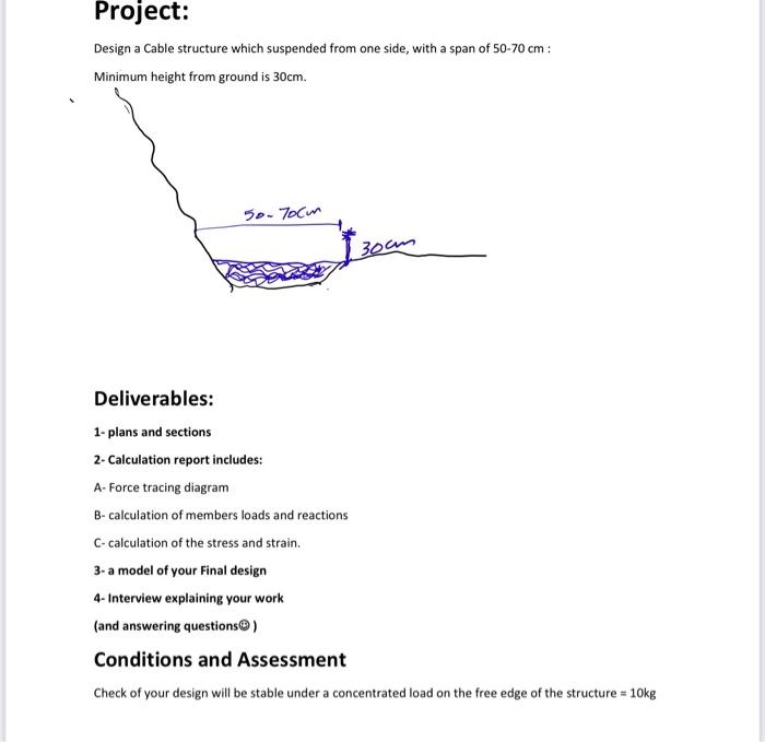 Project Design A Cable Structure Which Suspended From One Side With A Span Of 50 70 Cm Minimum Height From Ground Is 1