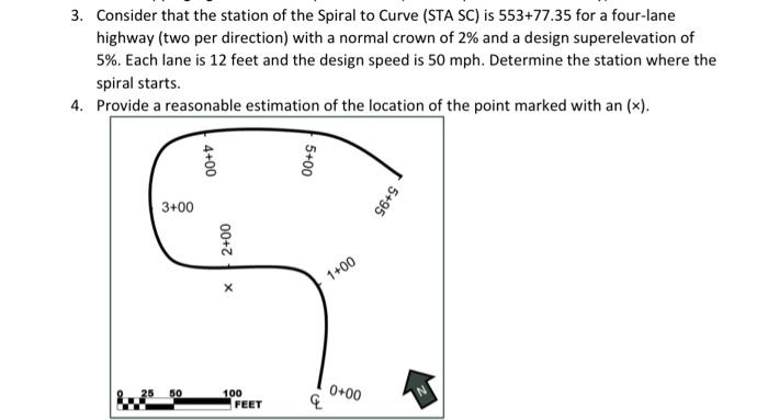 3 Consider That The Station Of The Spiral To Curve Sta Sc Is 553 77 35 For A Four Lane Highway Two Per Direction Wi 1