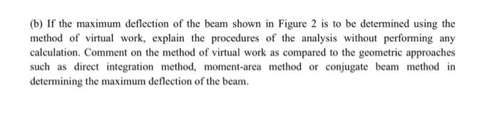 2 A Figure 2 Shows A Beam Of 14 M Subjected To A Uniformly Distributed Load Of W Acting On Span Bc And Two Concentrat 2