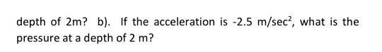 Prob 6 A Vessel Containing Oil Of Sp Gr 0 762 Moves Vertically Upward With An Acceleration Of 2 5 M Sec A What Is 2