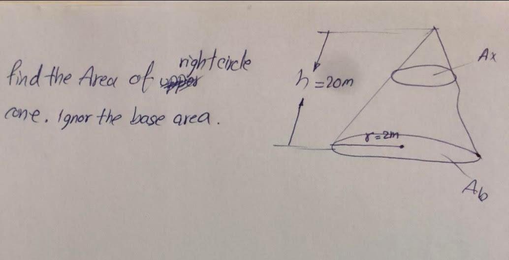 Right Circle Find The Area Ofer Cone Ignor The Base Area I H 20m 1 O Razm Ax Ab 1