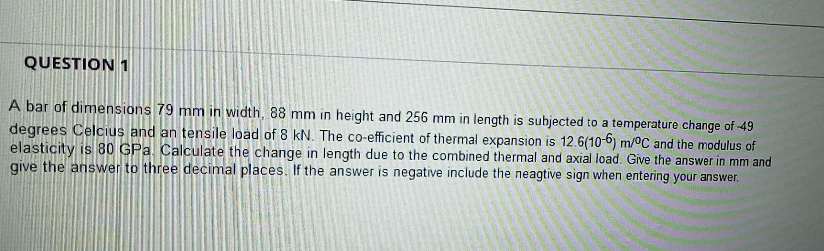 Question 1 A Bar Of Dimensions 79 Mm In Width 88 Mm In Height And 256 Mm In Length Is Subjected To A Temperature Change 1