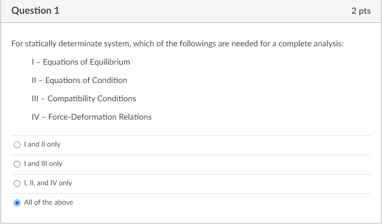 Question 1 2 Pts For Statically Determinate System Which Of The Followings Are Needed For A Complete Analysis 1 Equa 1
