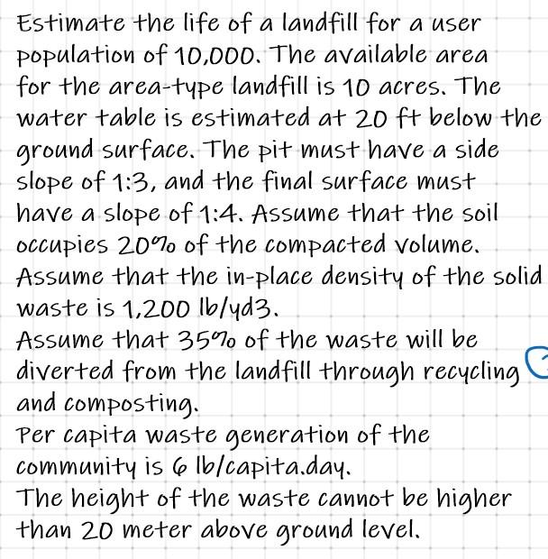 Estimate The Life Of A Landfill For A User Population Of 10 000 The Available Area For The Area Type Landfill Is 10 Acr 1