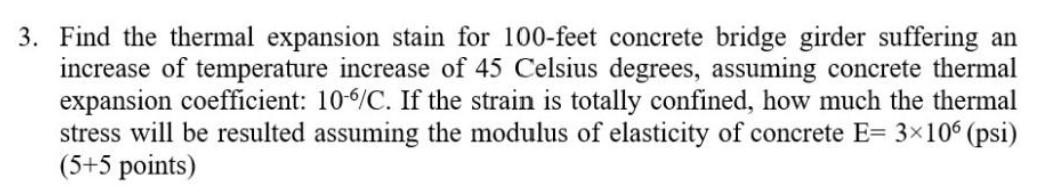 3 Find The Thermal Expansion Stain For 100 Feet Concrete Bridge Girder Suffering An Increase Of Temperature Increase Of 1