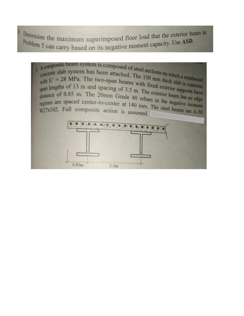 Problem 5 Can Carry Based On Its Negative Moment Capacity Use Asd Determine The Maximum Superimposed Floor Load That T 1