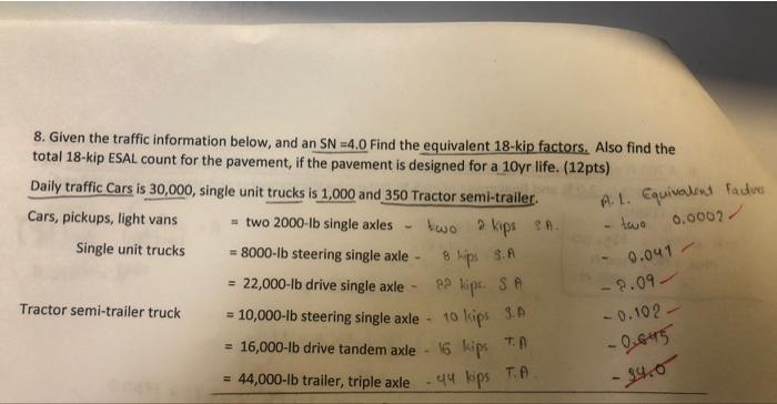 8 Given The Traffic Information Below And An Sn 4 0 Find The Equivalent 18 Kip Factors Also Find The Total 18 Kip Es 1