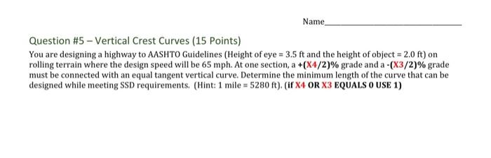 Name Question 5 Vertical Crest Curves 15 Points You Are Designing A Highway To Aashto Guidelines Height Of Eye 1