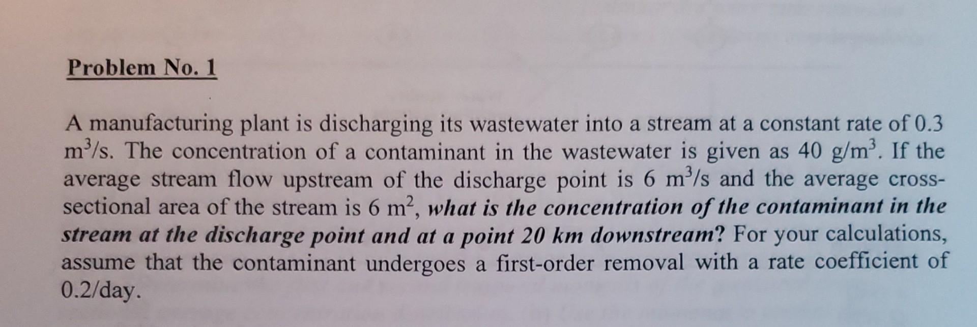 Problem No 1 A Manufacturing Plant Is Discharging Its Wastewater Into A Stream At A Constant Rate Of 0 3 M S The Conc 1