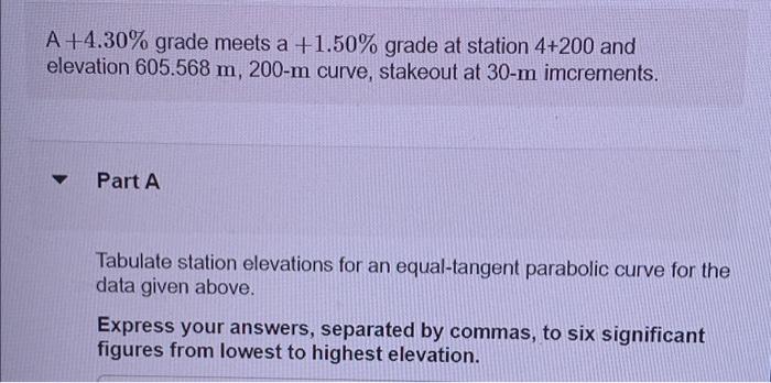 A 4 30 Grade Meets A 1 50 Grade At Station 4 200 And Elevation 605 568 M 200 M Curve Stakeout At 30 M Imcrements 1
