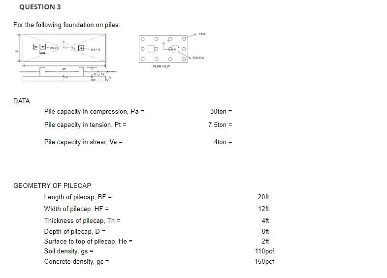 For The Following Foundation On Piles Vy Combine Dl Ll What Is The Maximum Tension Load On The Piles 75 Kip 132 Ki 1