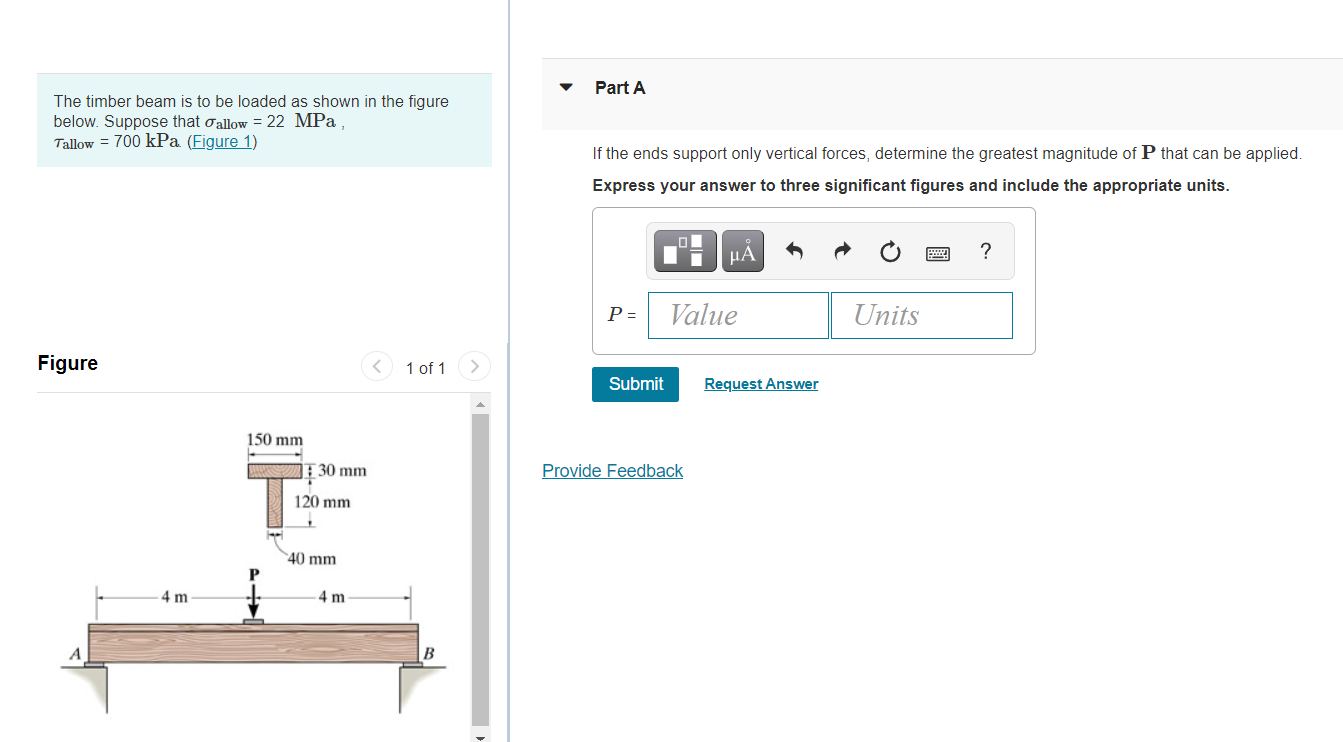 The Timber Beam Is To Be Loaded As Shown In The Figure Below Suppose That Allow 22 Mpa Tallow 700 Kpa Figure 1 1