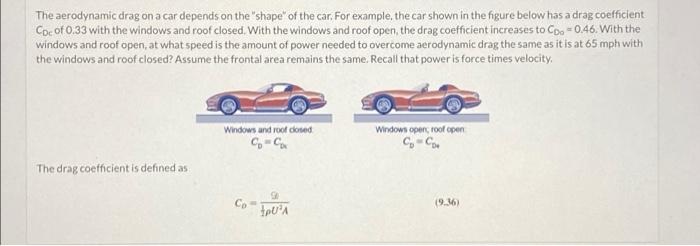 The Aerodynamic Drag On A Car Depends On The Shape Of The Car For Example The Car Shown In The Figure Below Has A Dr 1