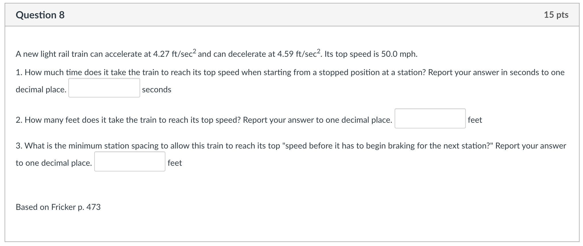 Question 8 15 Pts A New Light Rail Train Can Accelerate At 4 27 Ft Sec And Can Decelerate At 4 59 Ft Sec Its Top Spee 1