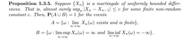 Proposition 5 3 5 Suppose Xn Is A Martingale Of Uniformly Bounded Differ Ences That Is Almost Surely Sup Xn Xn 1 1