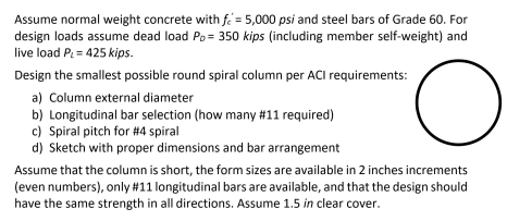 Assume Normal Weight Concrete With F 5 000 Psi And Steel Bars Of Grade 60 For Design Loads Assume Dead Load Pd 350 1