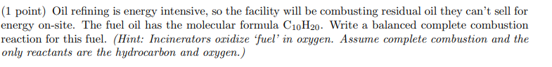 1 Point Oil Refining Is Energy Intensive So The Facility Will Be Combusting Residual Oil They Can T Sell For Energy O 1