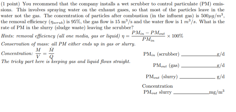 1 Point You Recommend That The Company Installs A Wet Scrubber To Control Particulate Pm Emis Sions This Involves 1