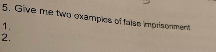 1 5 Give Me Two Examples Of False Imprisonment 1 2 1