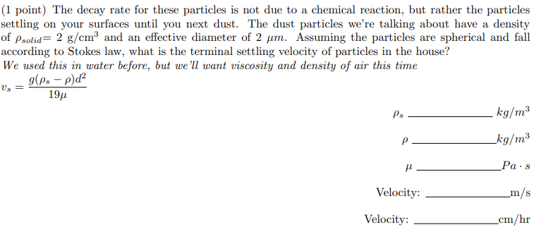 1 Point The Decay Rate For These Particles Is Not Due To A Chemical Reaction But Rather The Particles Settling On You 1