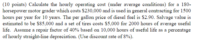 10 Points Calculate The Hourly Operating Cost Under Average Conditions For A 180 Horsepower Motor Grader Which Cost 1