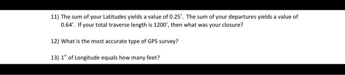 11 The Sum Of Your Latitudes Yields A Value Of 0 25 The Sum Of Your Departures Yields A Value Of 0 64 If Your Total 1