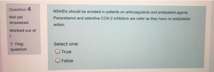 Question 4 Not Yet Nsaids Should Be Avoided In Patients On Anticoagulants And Antiplatelet Agents Paracetamol And Selec 1