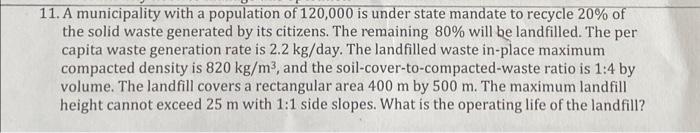 11 A Municipality With A Population Of 120 000 Is Under State Mandate To Recycle 20 Of The Solid Waste Generated By It 1