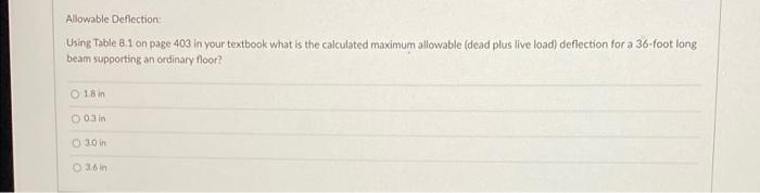 Allowable Deflection Using Table 8 1 On Page 403 In Your Textbook What Is The Calculated Maximum Allowable Dead Plus L 1