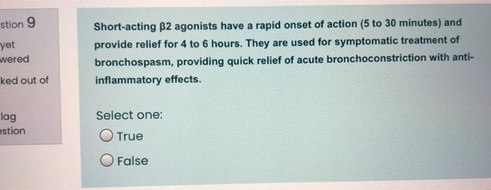 Stion 9 Yet Wered Short Acting B2 Agonists Have A Rapid Onset Of Action 5 To 30 Minutes And Provide Relief For 4 To 6 1